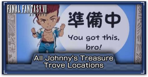 ff7 rebirth all johnny collectibles|All Johnny's Treasure Trove Locations .